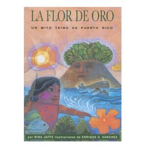 USED BOOK La Flor De Oro: Un Mito Taino De Puerto Rico Spanish Nina Jaffe